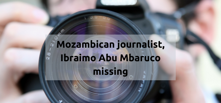 Ibraimo Abu Mbaruco. missing, journalist, Mozambique