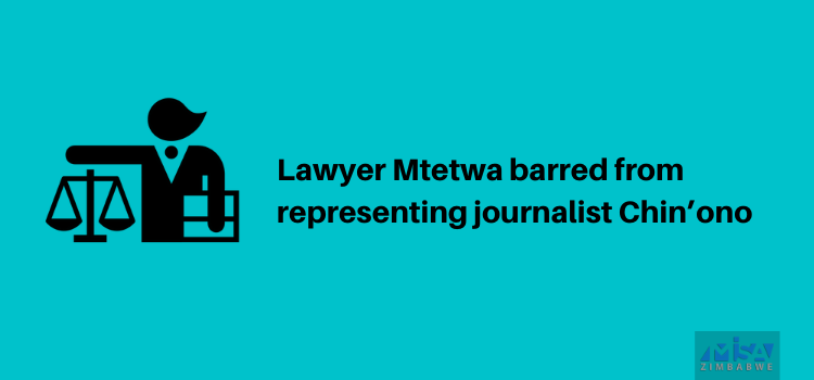 Beatrice Mtetwa, barred, media violation, Chin'ono