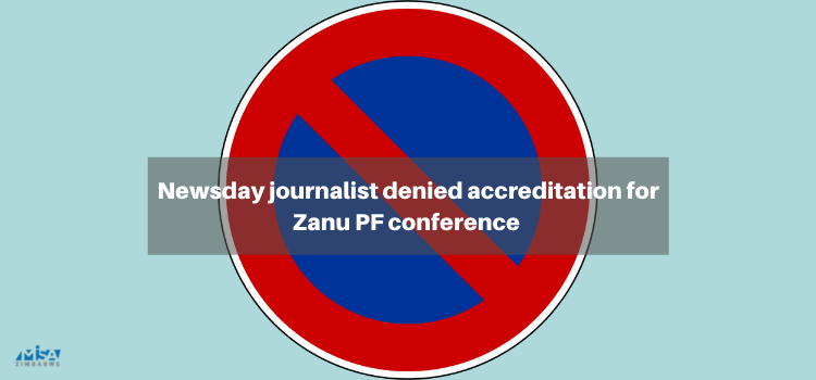 Newsday journalist denied accreditation for Zanu PF conference