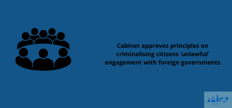 Cabinet approves principles on criminalising citizens ‘unlawful’ engagement with foreign governments