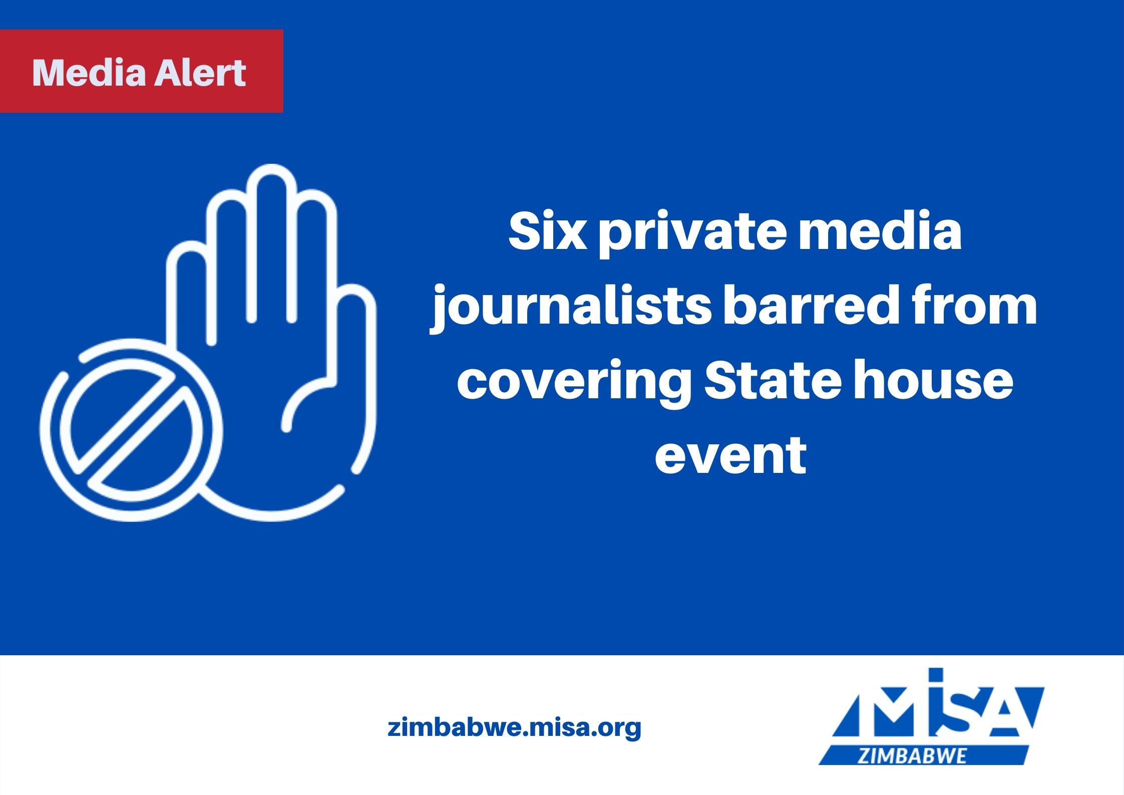 Six private media journalists barred from covering State house event