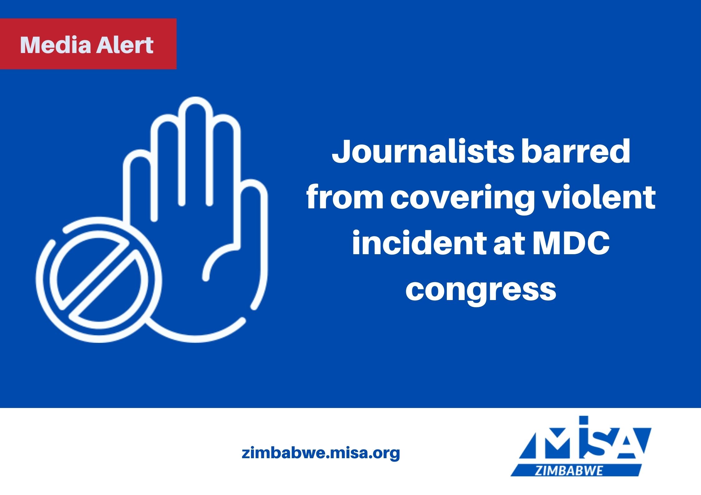 Journalists barred from covering violent incident at MDC congress