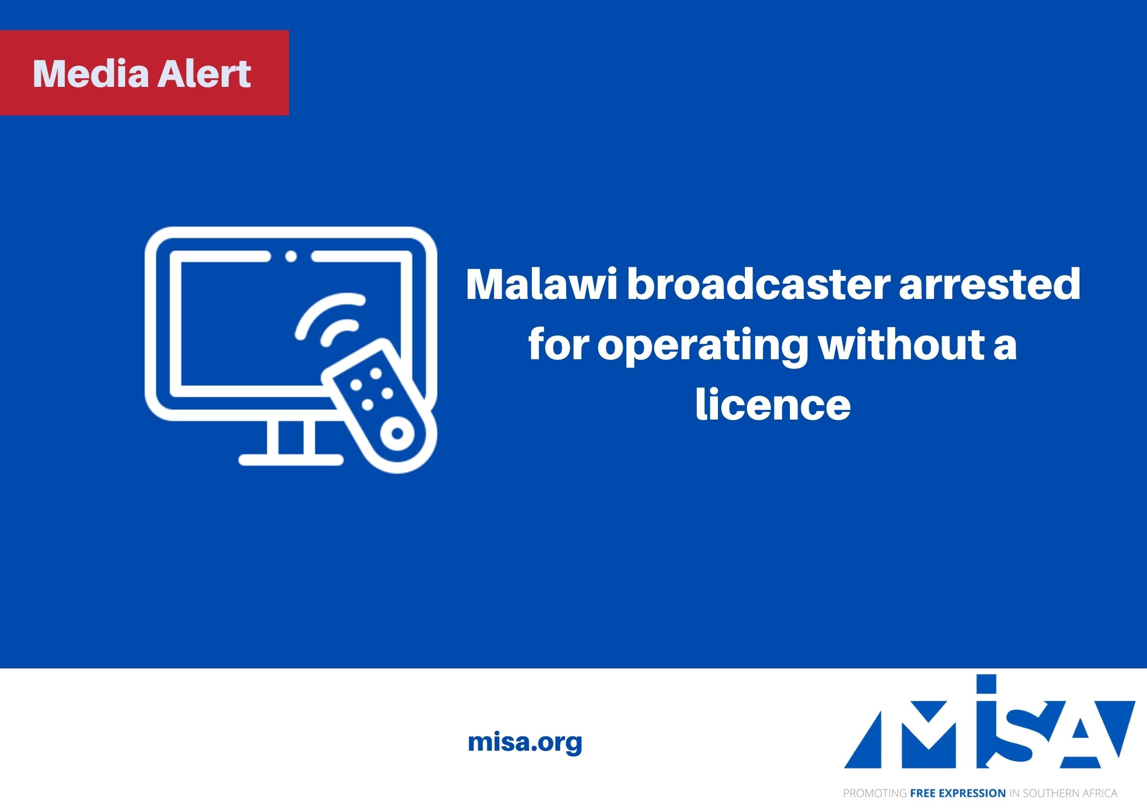 Malawi broadcaster arrested for operating without a licence