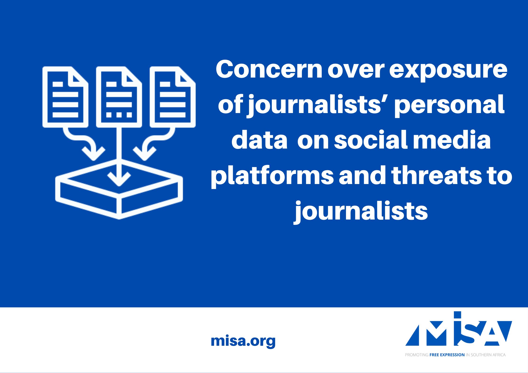 Concern over exposure of journalists’ personal data  on social media platforms and threats to journalists