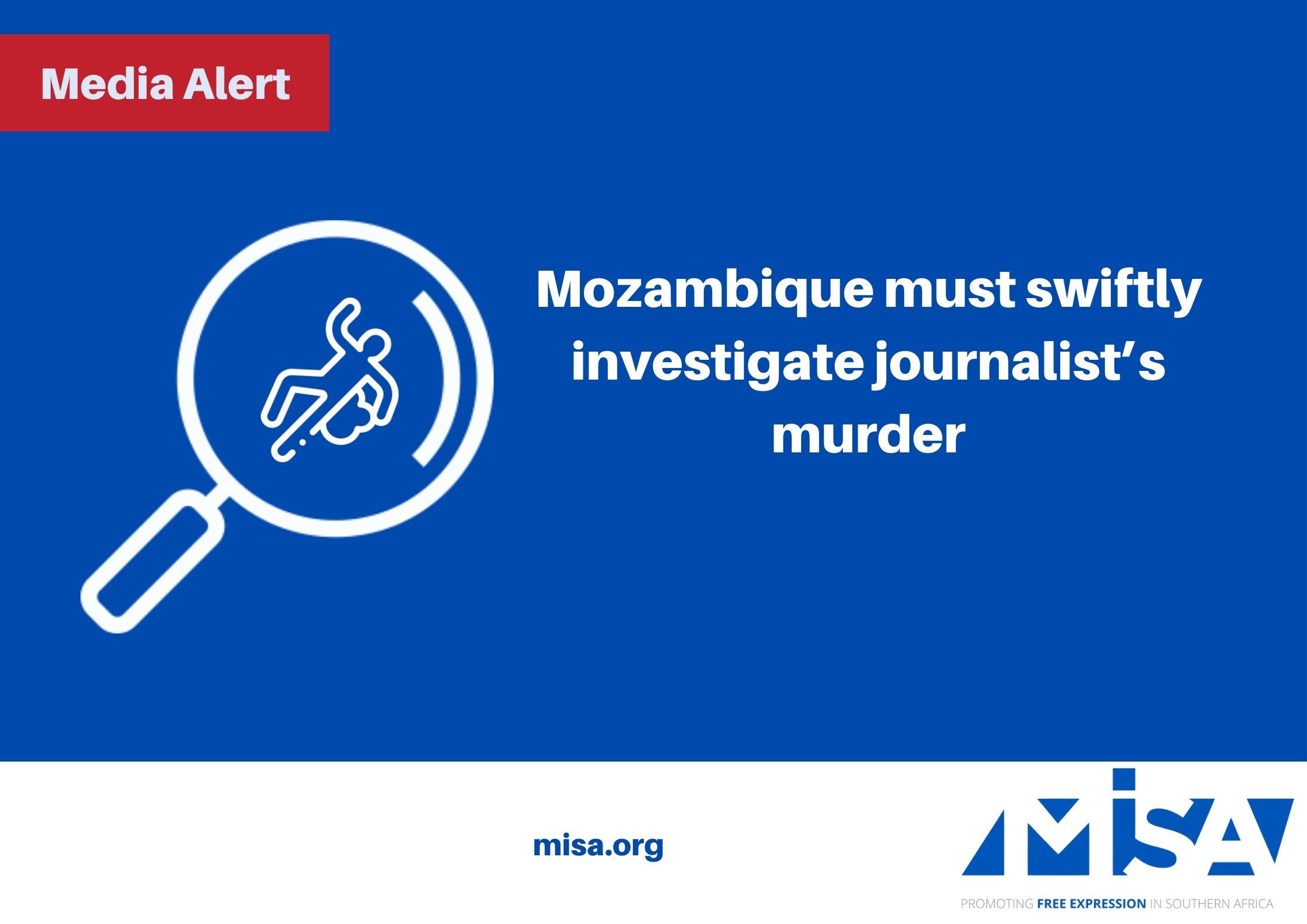 Mozambique must swiftly investigate journalist’s murder