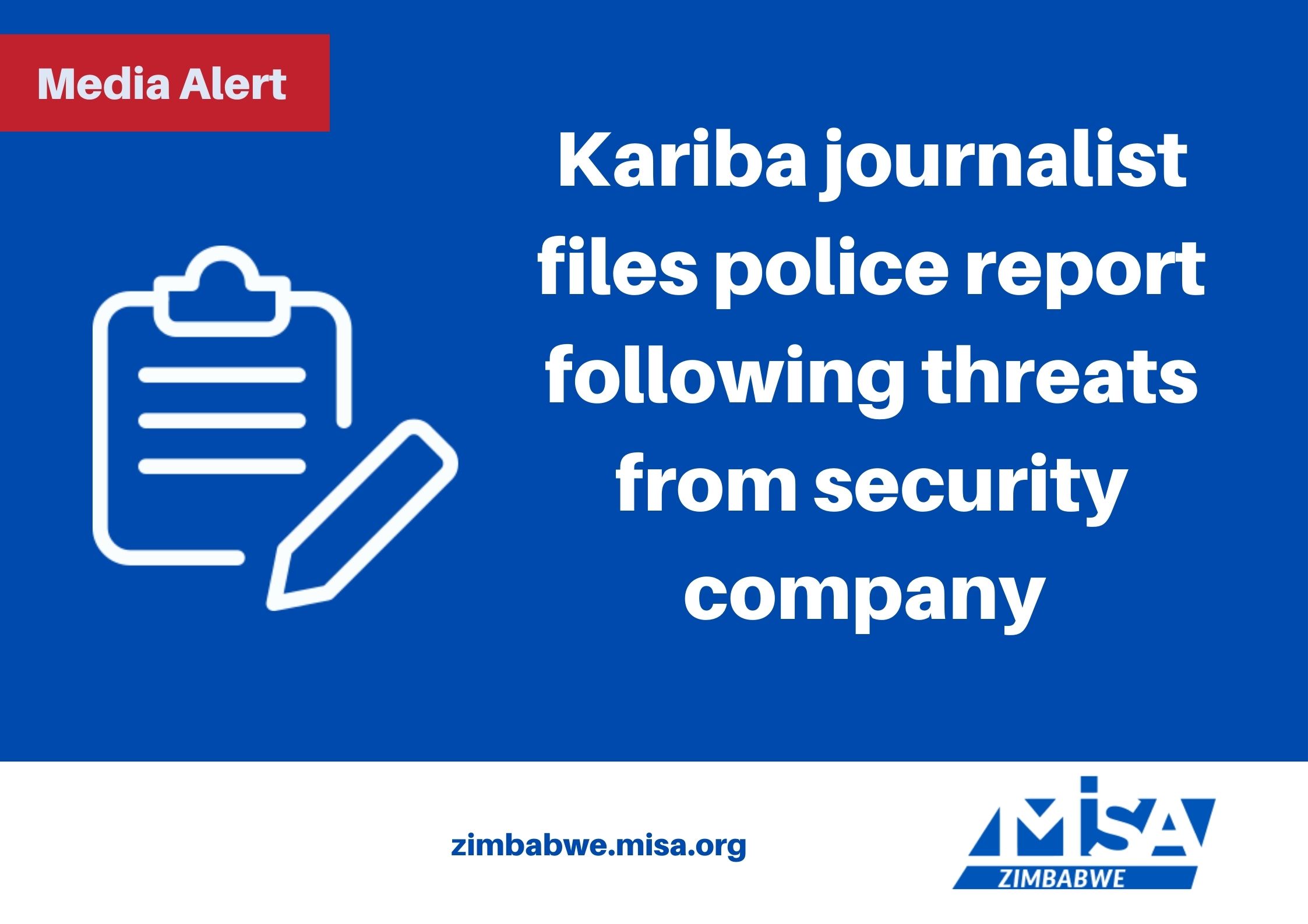 Kariba journalist files police report following threats from security company