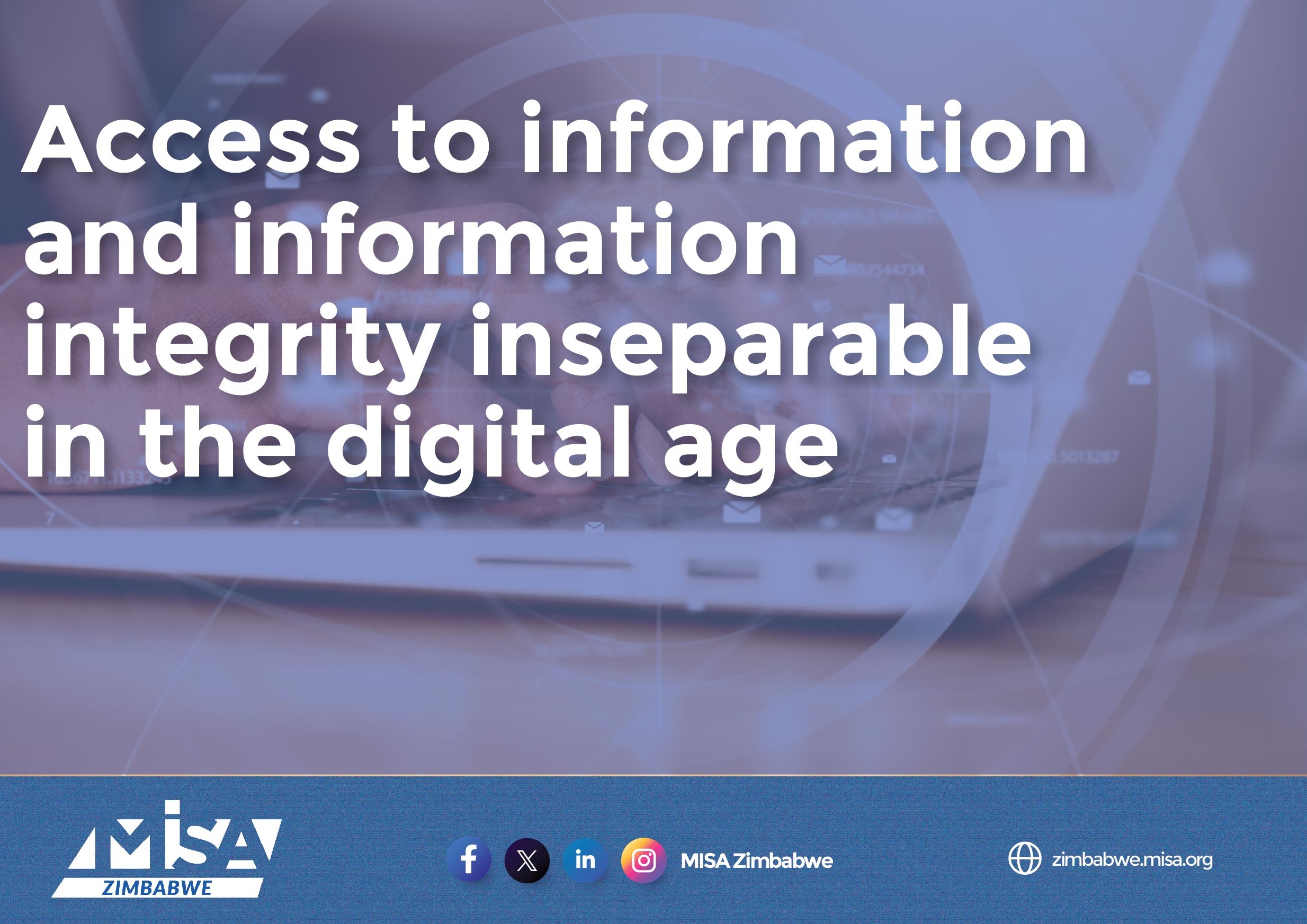 Access to information and information integrity inseparable in the digital age